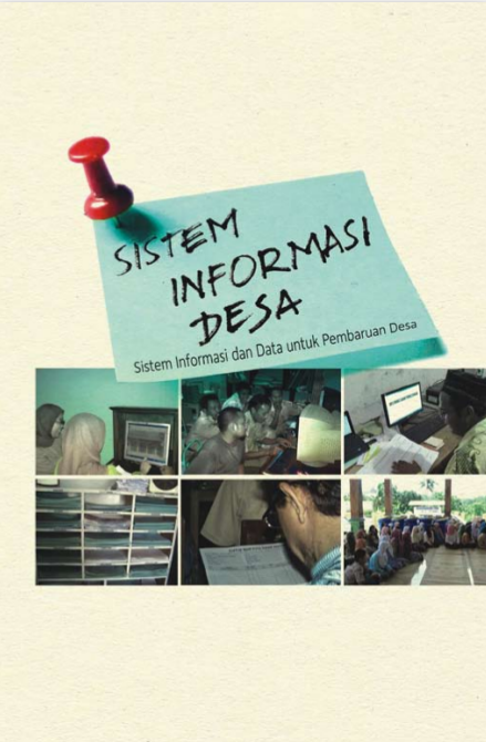 Sistem Informasi Desa : Sistem Informasi dan Data untuk Pembaharuan Desa