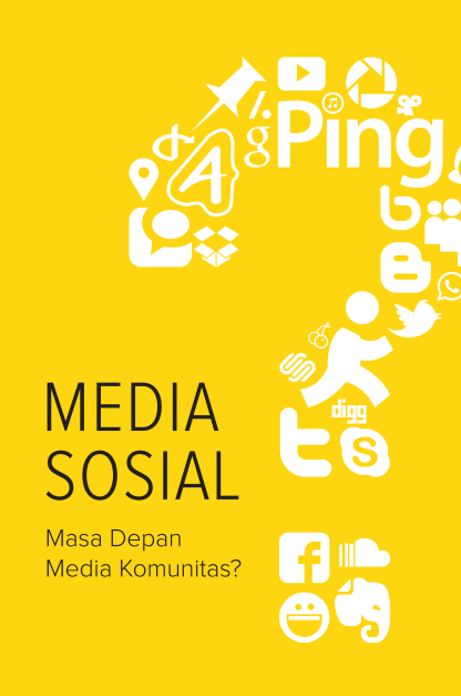 Media Sosial : Masa Depan Media Komunitas ?