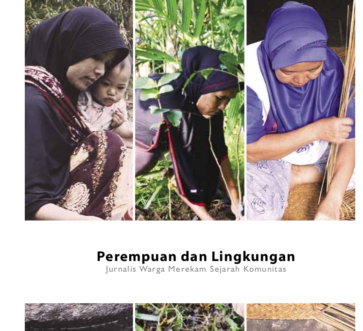 Perempuan dan Lingkungan : Jurnalis Warga Merekam Sejarah Komunitas