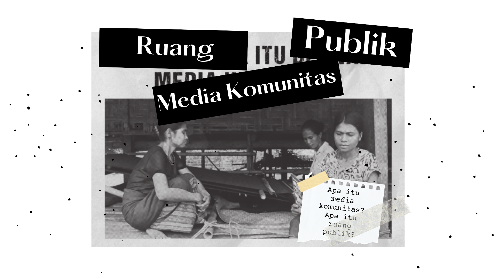 Ruang Publik Itu Bernama Media Komunitas