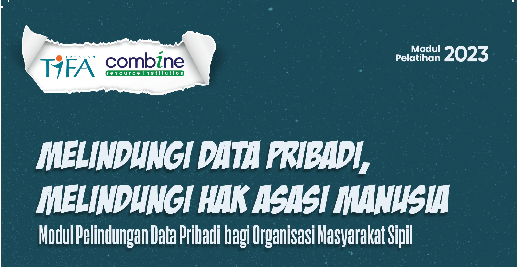 Melindungi Data Pribadi, Melindungi Hak Asasi Manusia: Modul Pelindungan Data Pribadi bagi Organisasi Masyarakat Sipil